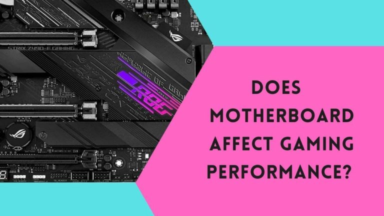 Does motherboard affect gaming performance? – The Real Truth