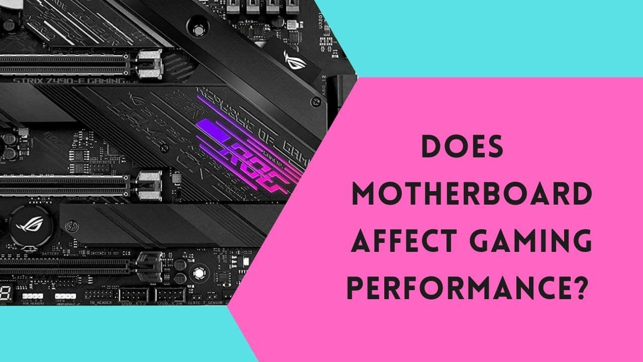 Does motherboard affect gaming performance?
