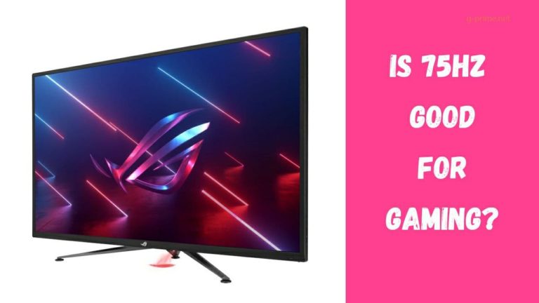 Is 75Hz Good For Gaming? – Honest Guide