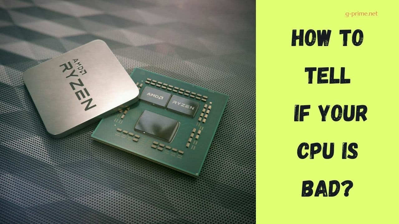 How To Tell If Your CPU Is Bad