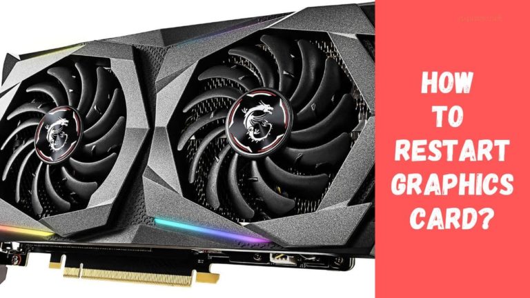 How to Restart Graphics Card? – The Easy Method [2022]