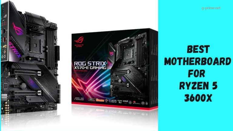 The Best Motherboard For Ryzen 5 3600X [Buying Guide 2023]
