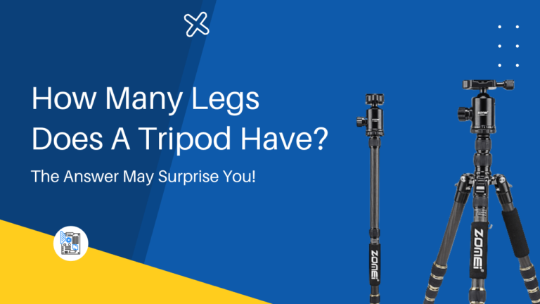How Many Legs Does A Tripod Have? Surprising Answer!  [2023]