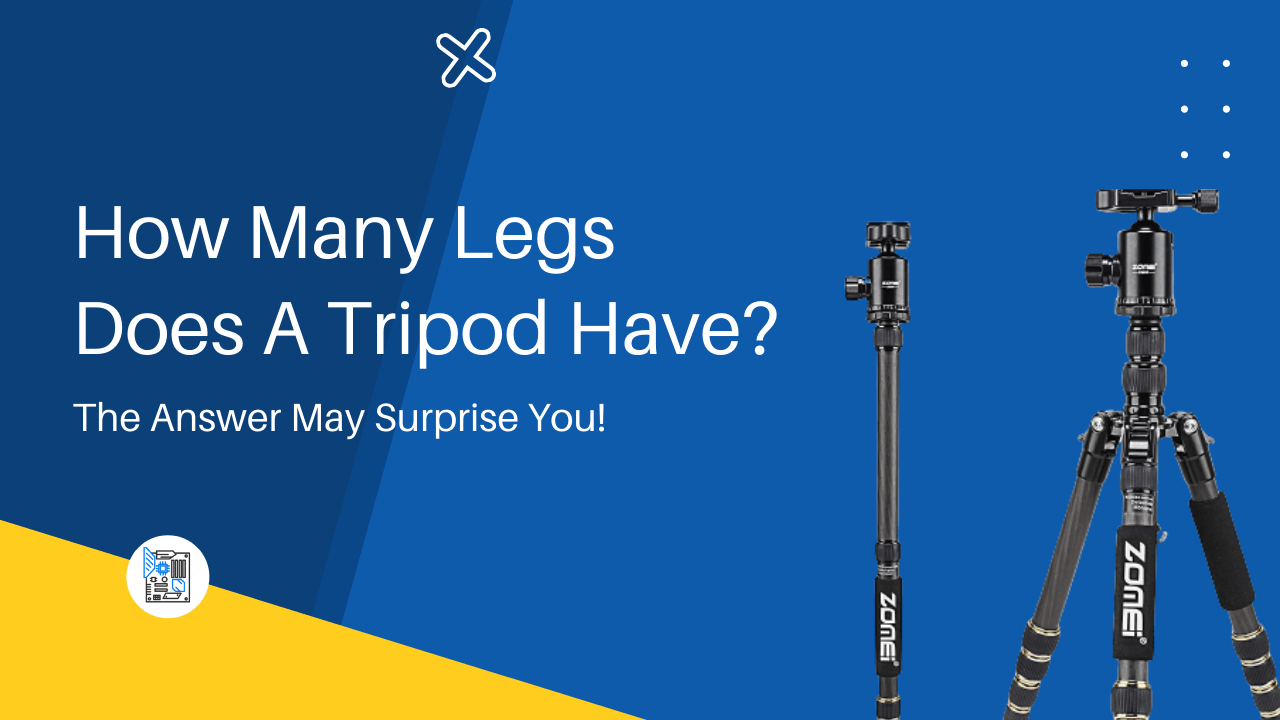 How Many Legs Does A Tripod Have?