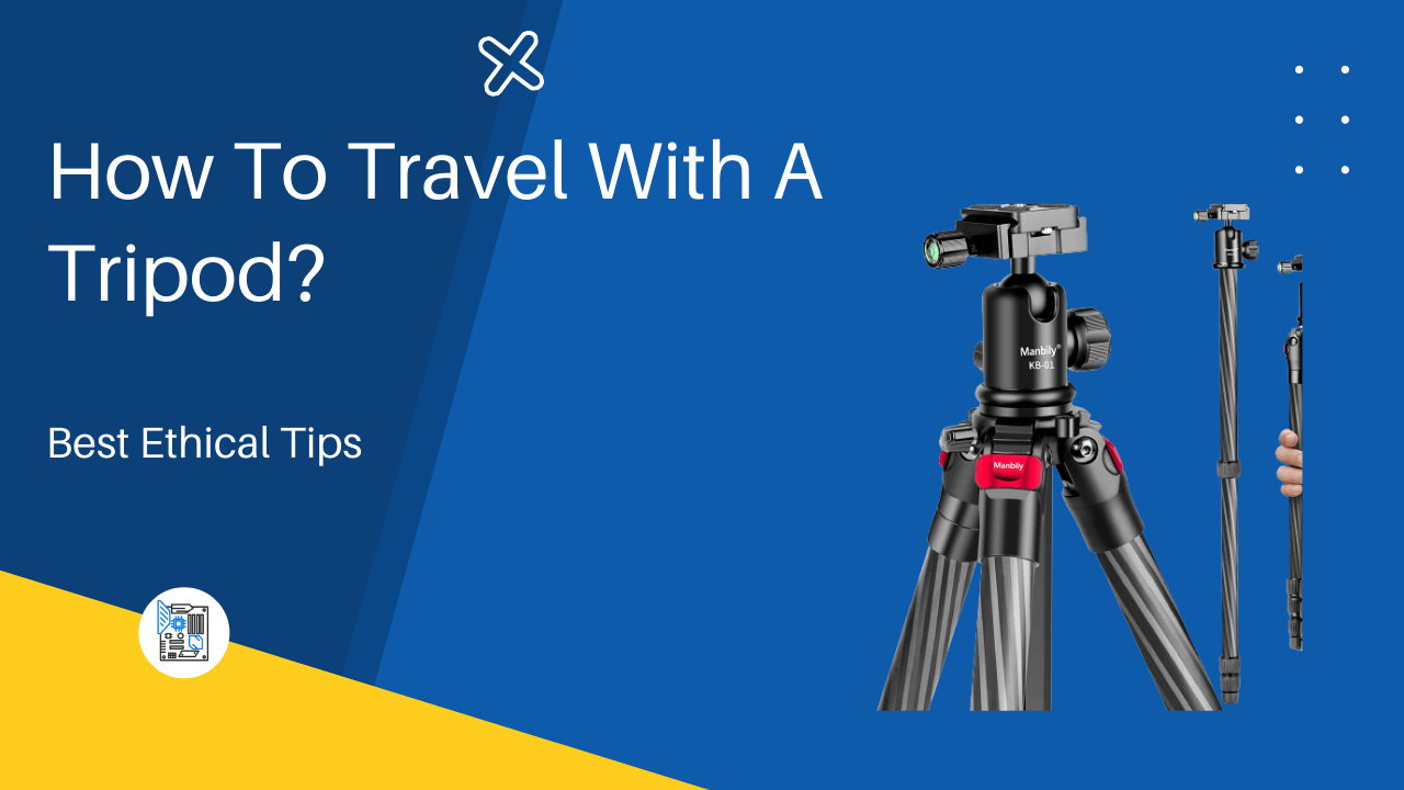 How To Travel With A Tripod